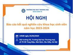 Hội nghị thông báo kết quả nghiên cứu Khoa học Sinh viên khoa Kinh tế năm học 2023 - 2024